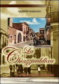 La chiazziceddhra. Collepasso nella tradizione - Giuseppe Marzano - copertina