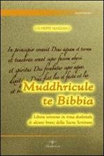 Muddhricule te Bibbia. Libera versione in rima dialettale di alcuni brani della sacra scrittura