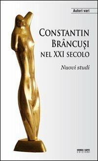 Constantin Brancusi nel XXI secolo. Nuovi studi - copertina