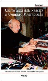 Cento anni dalla nascita di Umberto Mastroianni - copertina