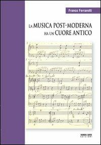 La musica post-moderna ha un cuore antico. Con CD Audio - Franco Ferrarotti,Federico Del Sordo - copertina