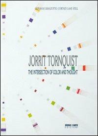 Jorrit Tornquist. The intersection of color and thought - Cortney Lane Stell,Giovanni Granzotto - copertina