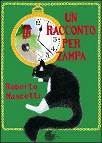 Un racconto per zampa - Roberto Mascetti - copertina