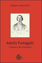 Adolfo Fumagalli. Il Paganini del pianoforte