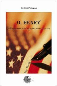O. Henry. Racconti del sogno americano - Cristina Pirovano - copertina