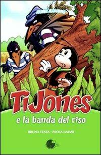 TiJones e la banda del riso - Paola Gaiani - copertina