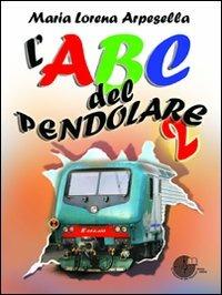 ABC del pendolare 2. Il ritorno - Maria Lorena Arpesella - copertina