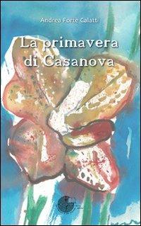 La primavera di Casanova - Andrea Forte Calatti - copertina