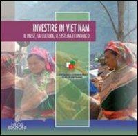 Investire in Viet Nam. Il paese, la cultura, il sistema economico - copertina