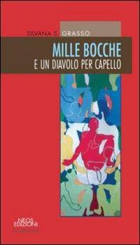 Mille bocche e un diavolo per capello - Silvana S. Grasso - copertina