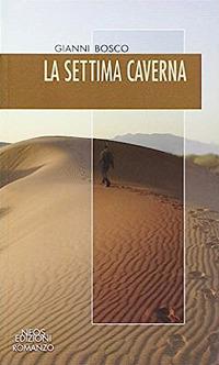 La settima caverna - Gianni Bosco - copertina