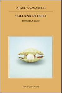 Collana di perle. Racconti di donne - Armida Vasarelli - copertina