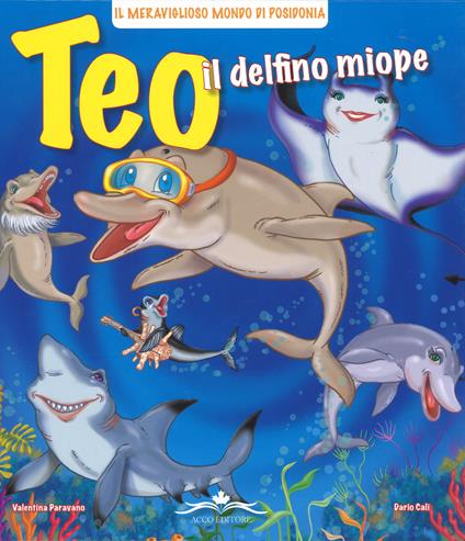 Teo il delfino miope. Ediz. illustrata - Valentina Paravano - copertina