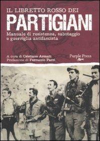 Il libretto rosso dei partigiani. Manuale di resistenza, sabotaggio e guerriglia antifascista - 3