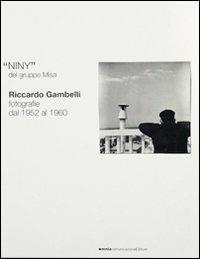Niny del gruppo Misa. Riccardo Gambelli. Fotografie dal 1952 al 1960. Ediz. italiana e inglese - copertina