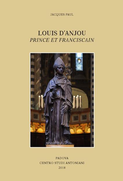 Louis d'Anjou: prince et franciscain. Ediz. francese e italiana - Jacques Paul - copertina