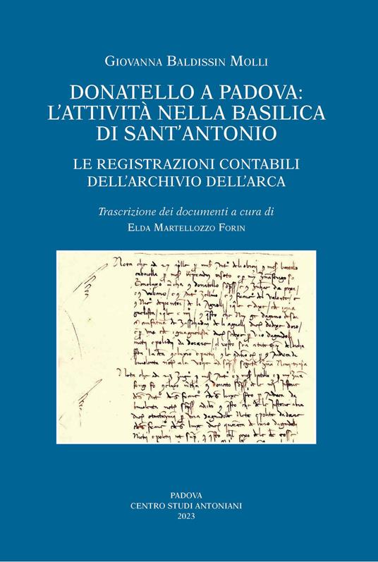 Donatello a Padova: l'attività nella basilica di Sant'Antonio. Le registrazioni contabili dell'Archivio dell'Arca. Ediz. illustrata - Giovanna Baldissin Molli - copertina