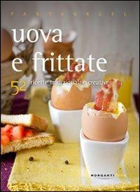 Uova e frittate. 52 ricette tradizionali e creative - Valentina Cipriani - copertina