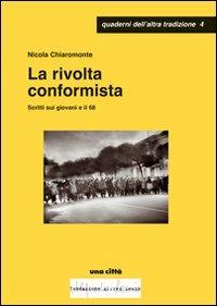 La rivolta conformista. Scritti sui giovani e il '68 - Nicola Chiaromonte - copertina