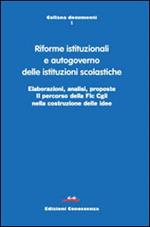 Riforme istituzionali e autogoverno delle istituzioni scolastiche. Elaborazioni, analisi, proposte
