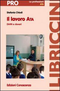 Il lavoro ATA. Diritti e doveri - Stefania Chiodi - copertina