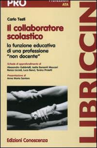 Il collaboratore scolastico. La funzione educativa di una professione «non docente» - copertina