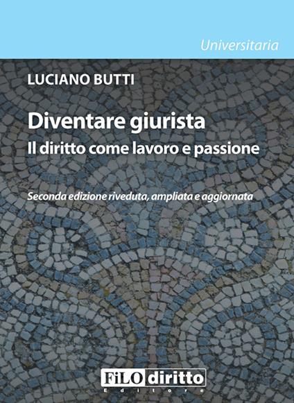 Diventare giurista. Il diritto come lavoro e passione - Luciano Butti - copertina