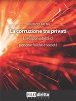 La corruzione tra privati. Le responsabilità di persone fisiche e società