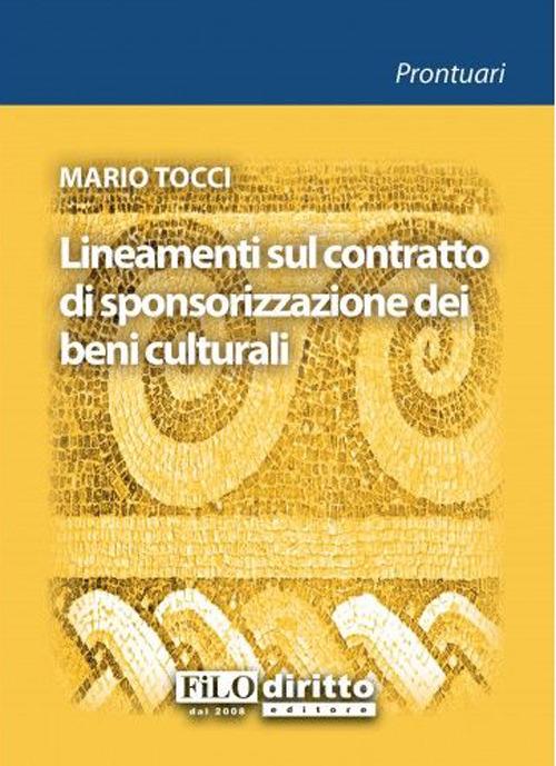 Lineamenti sul contratto di sponsorizzazione dei beni culturali - Mario Tocci - copertina
