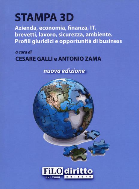 Stampa 3D. Azienda, economia, finanza, IT, brevetti, lavoro, sicurezza, ambiente. Profili giuridici e opportunità di business - copertina