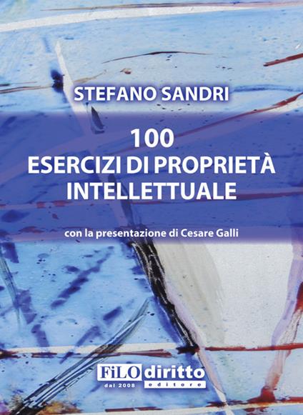 100 esercizi di proprietà intellettuale - Stefano Sandri - copertina