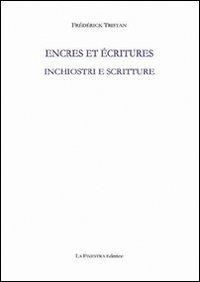 Inchiostri e scritture. Ediz. italiana e francese - Frédérick Tristan - copertina