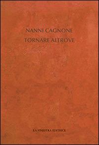 Tornare altrove - Nanni Cagnone - copertina