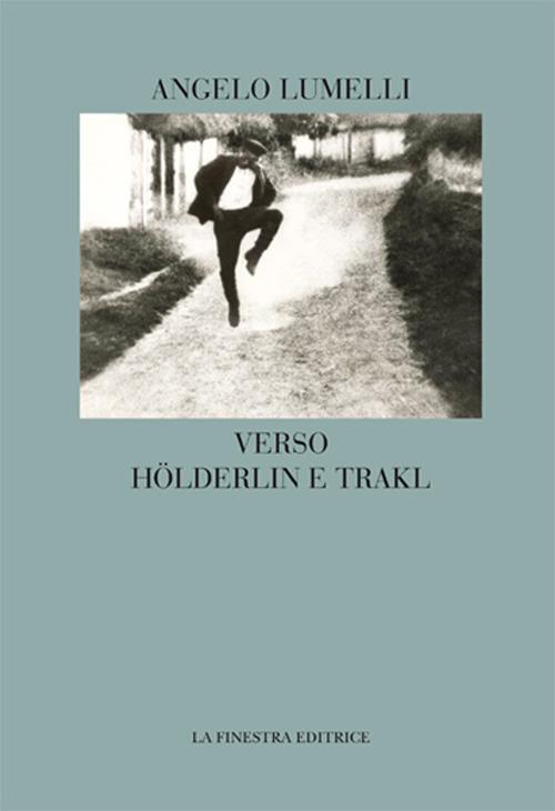 Verso Hölderlin e Trakl - Angelo Lumelli - copertina