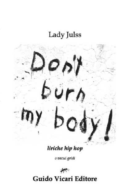 Don't burn my body! Liriche hip hop - Giulia Capelli - copertina