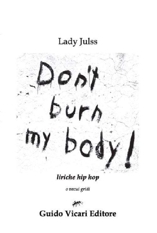 Don't burn my body! Liriche hip hop - Giulia Capelli - copertina
