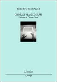 Giorni manomessi - Roberto Ceccarini - copertina