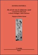 Ma ciò che resta lo istituiscono i poeti. L'ermeneutica della poesia in Martin Heidegger e Marìa Zambrano