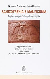 Schizofrenia e malinconia. Implicazioni psicopatologiche e filosofiche - Norbert Andersch,John Cutting - copertina
