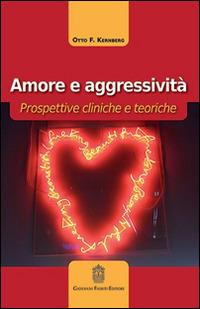 Amore e aggressività. Prospettive cliniche e teoriche - Otto F. Kernberg - copertina