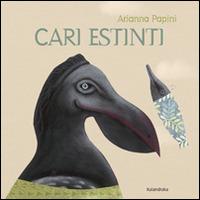 Cari estinti - Arianna Papini - copertina