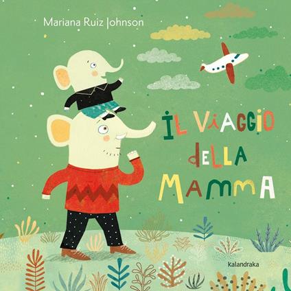 Il viaggio della mamma - Mariana Ruiz Johnson - copertina