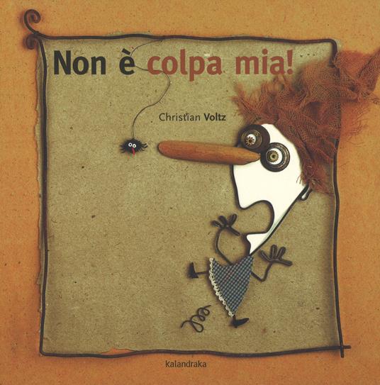 Non è colpa mia! Ediz. a colori - Christian Voltz - copertina