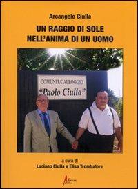 Un raggio di sole nell'anima di un uomo - Arcangelo Ciulla - copertina