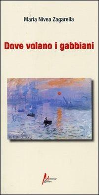 Dove volano i gabbiani - Maria Nivea Zagarella - copertina