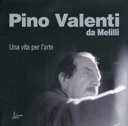 Pino Valenti da Melilli. Una vita per l'arte - copertina