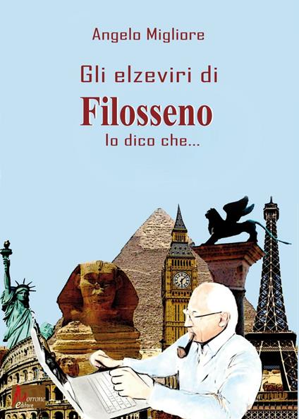 Gli Elzeviri di Filosseno. Io dico che... - Angelo Migliore - copertina