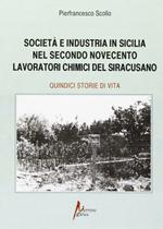 Società e industria in Sicilia nel secondo Novecento. Lavoratori chimici nel siracusano