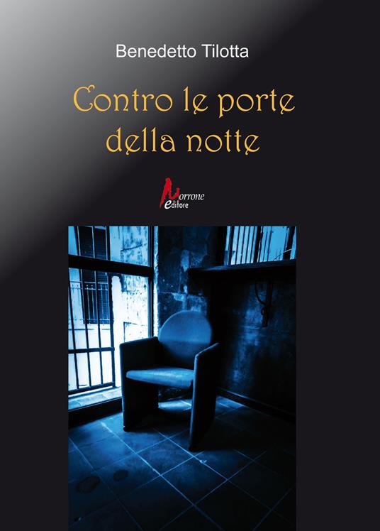 Contro le porte della notte - Benedetto Tilotta - copertina