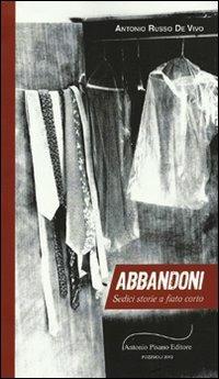 Abbandoni. Sedici storie a fiato corto - Antonio Russo De Vivo - copertina
